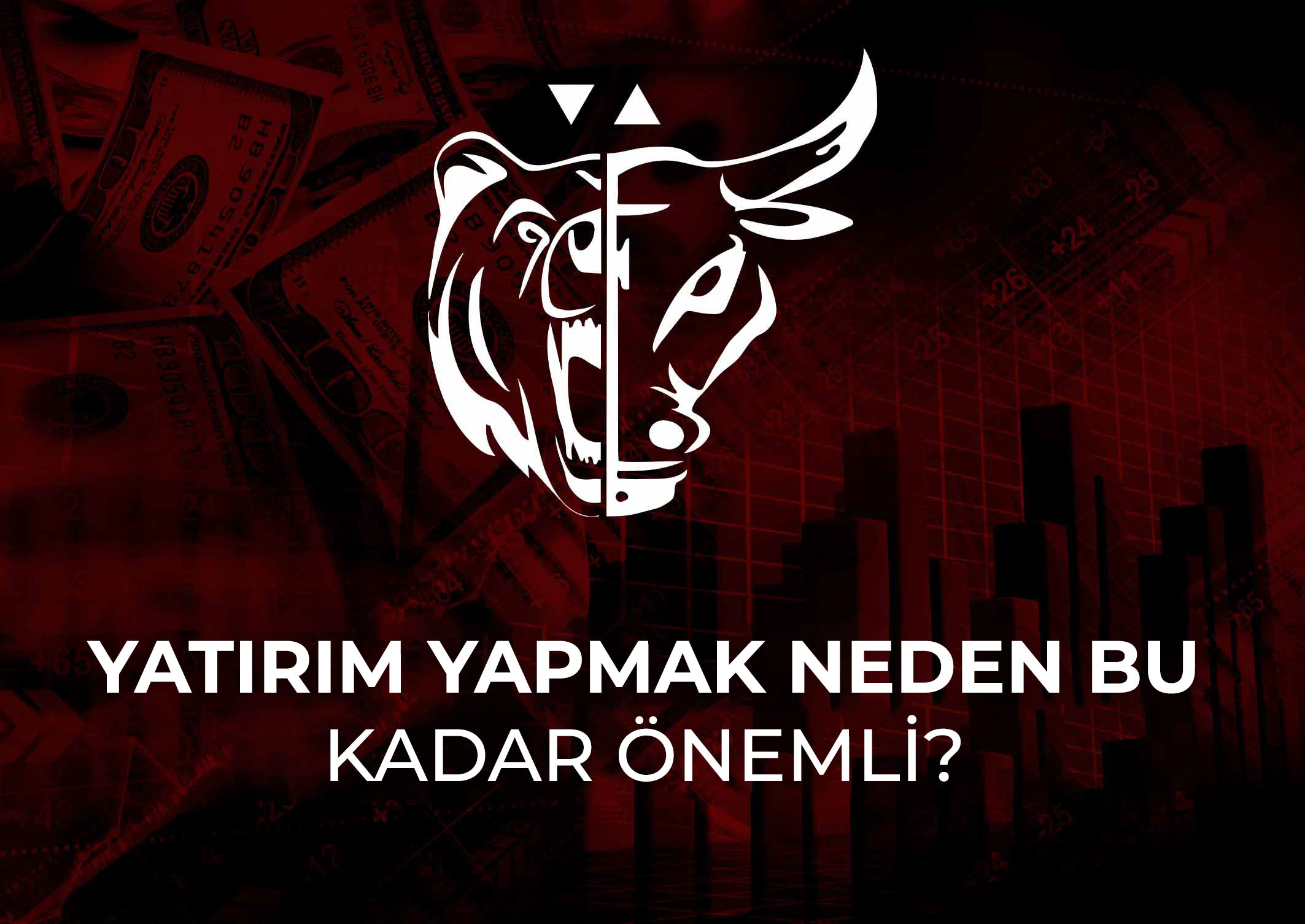 Yatırım yapmak neden bu kadar önemli?