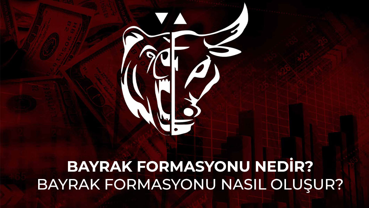 Bayrak formasyonu nedir? Bayrak formasyonu nasıl oluşur?