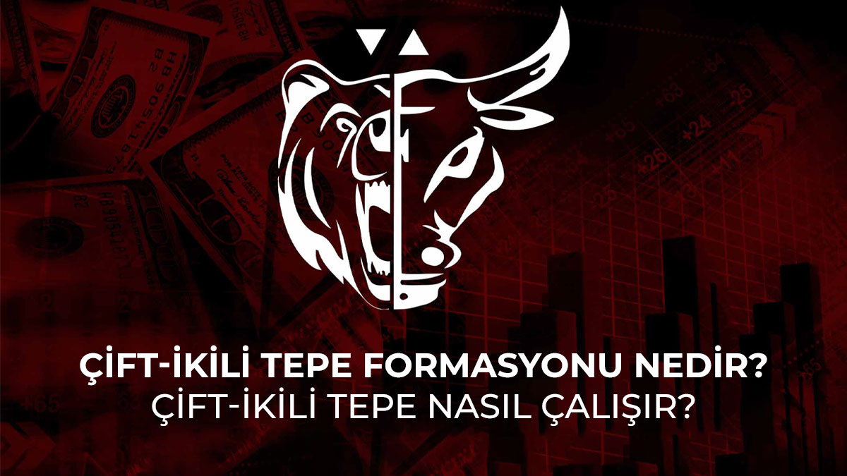 Çift-İkili Tepe Formasyonu nedir? Nasıl çalışır?