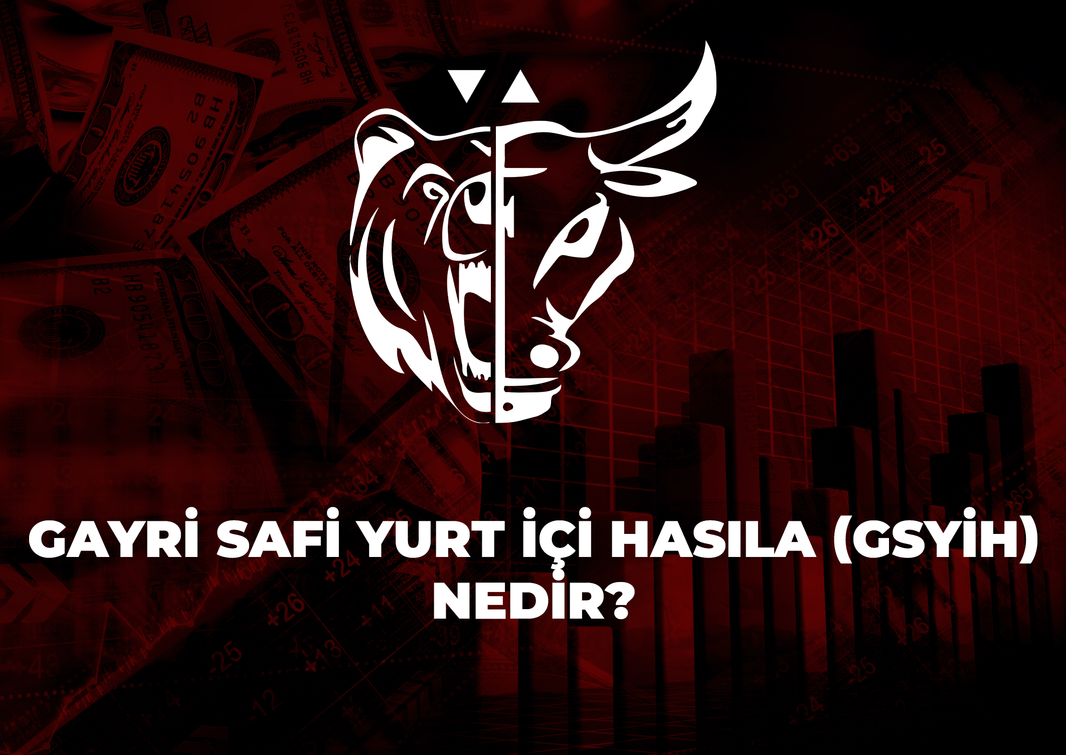 Trade Kulübü - Gayri Safi Yurt İçi Hasıla (GSYİH) Nedir